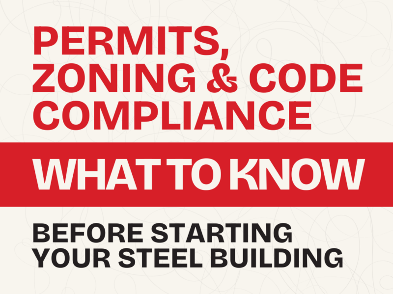 Permits, Zoning, and Code Compliance in your area with custom steel garage building kit with insulated panels and overhead doors, residential and commercial
